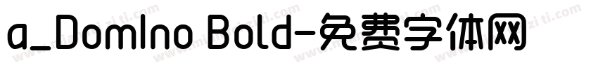 a_DomIno Bold字体转换